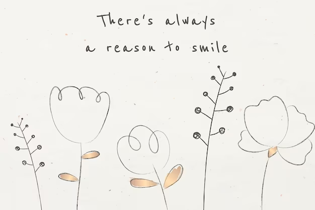 Cute Drawing Saying "There's always a reason to smile"