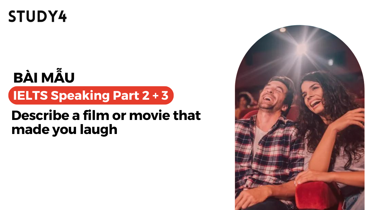 Describe a film or movie that made you laugh - Bài mẫu IELTS Speaking