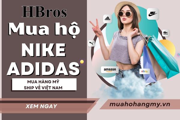 Mua hộ hàng mỹ giá rẻ NIKE, ADIDAS