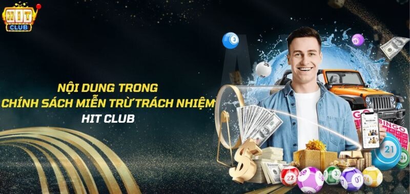 Trường hợp miễn trừ trách nhiệm Hitclub