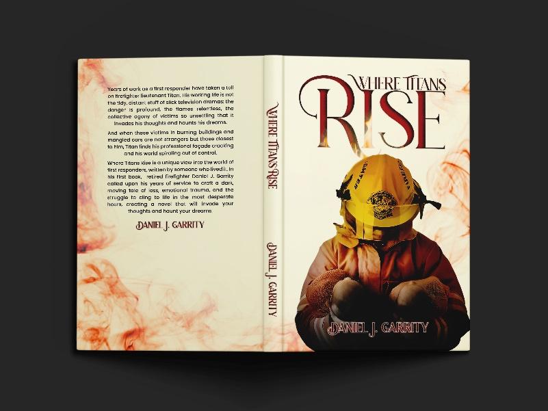 Rising from Ashes – ‘Where Titans Rise’ by Daniel J. Garrity Prepares to Ignite Hearts