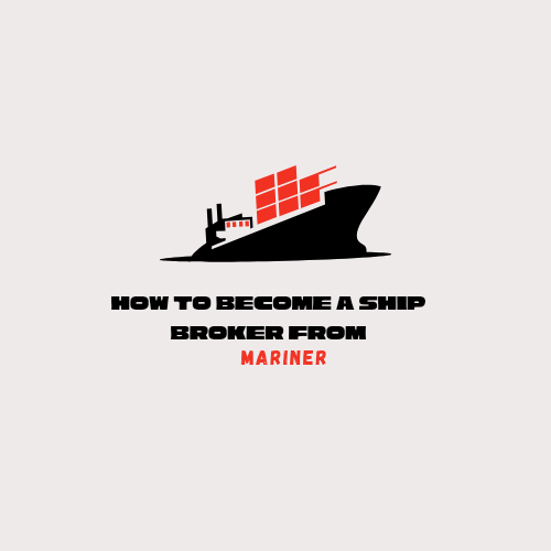 How to become a Ship broker from a marine?