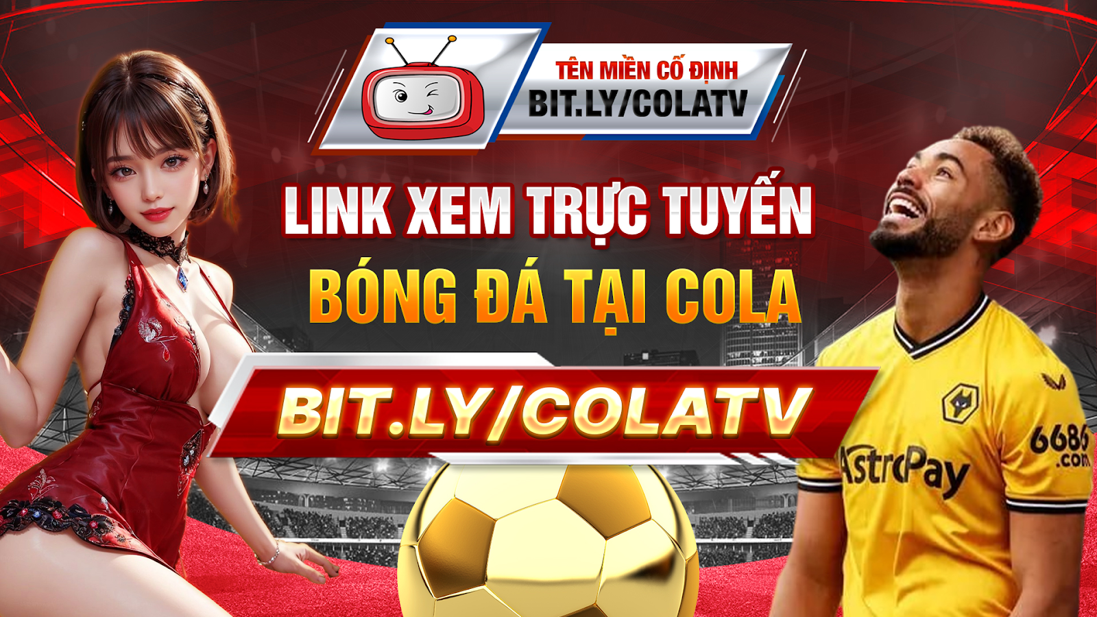 ColaTV trực tiếp bóng đá hôm nay nhanh nhất Colatv.info