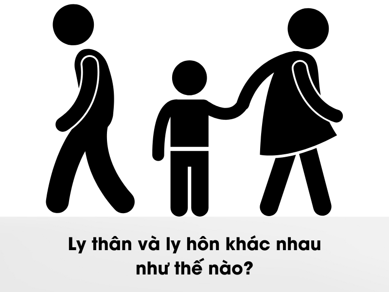Ly thân và ly hôn khác nhau như thế nào?