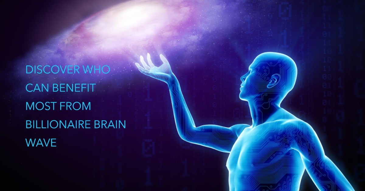 Billionaire Brain Wave Review - Who can benefit from this program