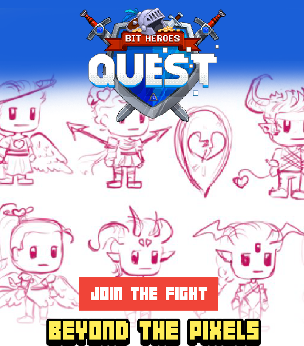 Bit Heroes Quest logo at the top - a blue shield with grey swords crossing behind the shield, a red ribbon that says Bit Heroes, and Quest in big letters below the ribbon. Under the logo are pictures of character concept art in pink ink on white paper. They look like little devils and angels with different outfits, tails, horns, wings, etc. Below that it says "Join The Fight" and "Beyond the Pixels"