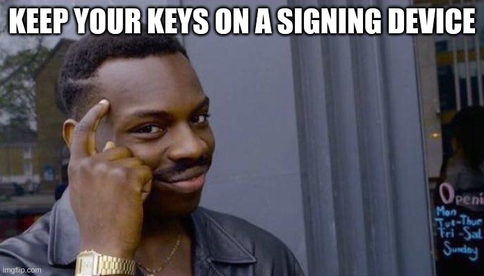 keep-keys-on-signing-device-meme