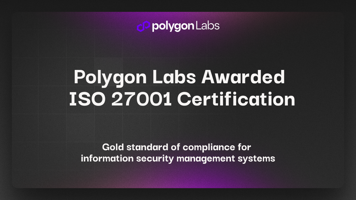 Polygon Labs Awarded ISO 27001 Certification 