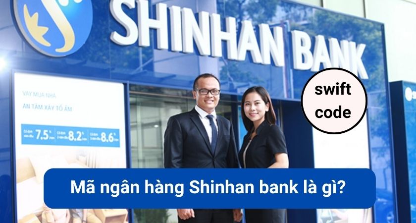 Mã Swift Code Ngân Hàng Shinhan Bank