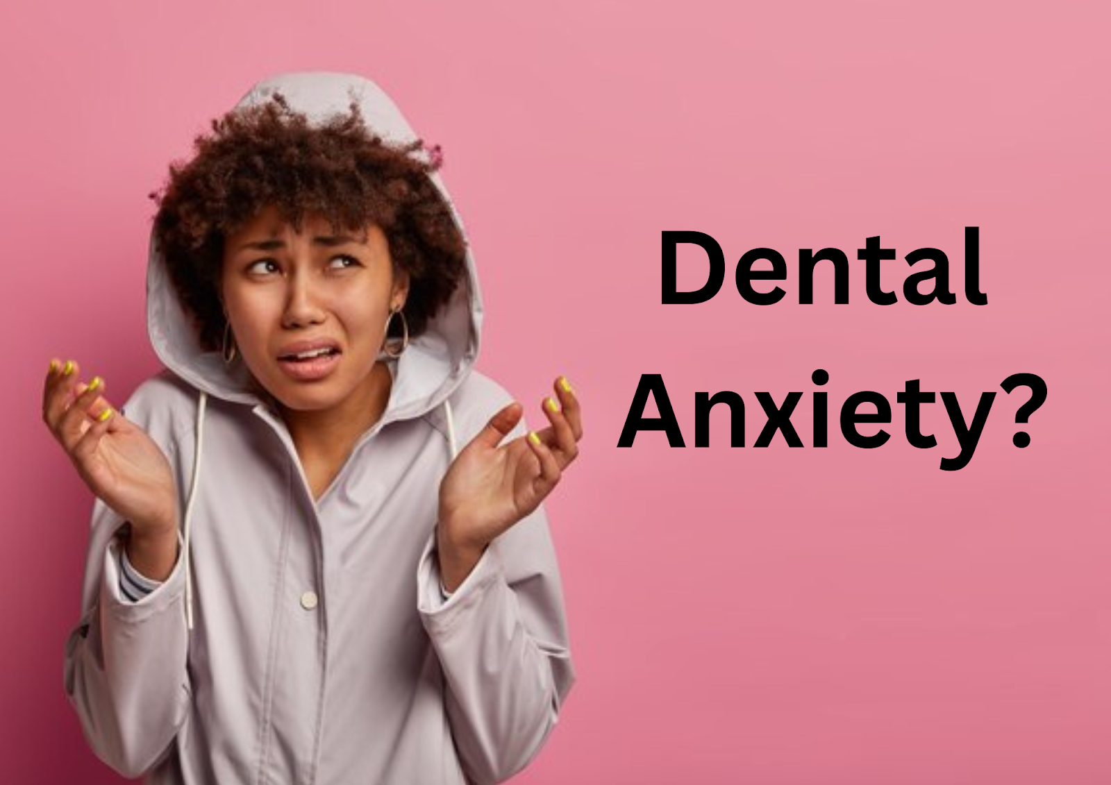 dental anxiety , painless Dentistry

