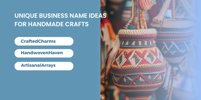 Unique Business Name Ideas for Handmade Crafts