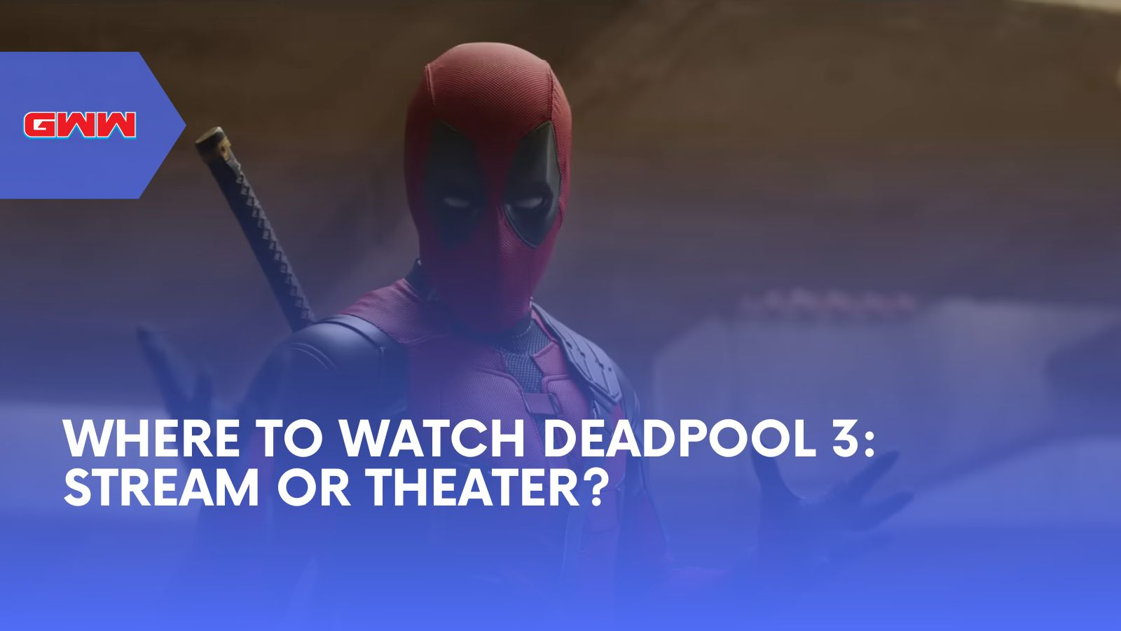Where to Watch Deadpool 3: Stream or Theater?
