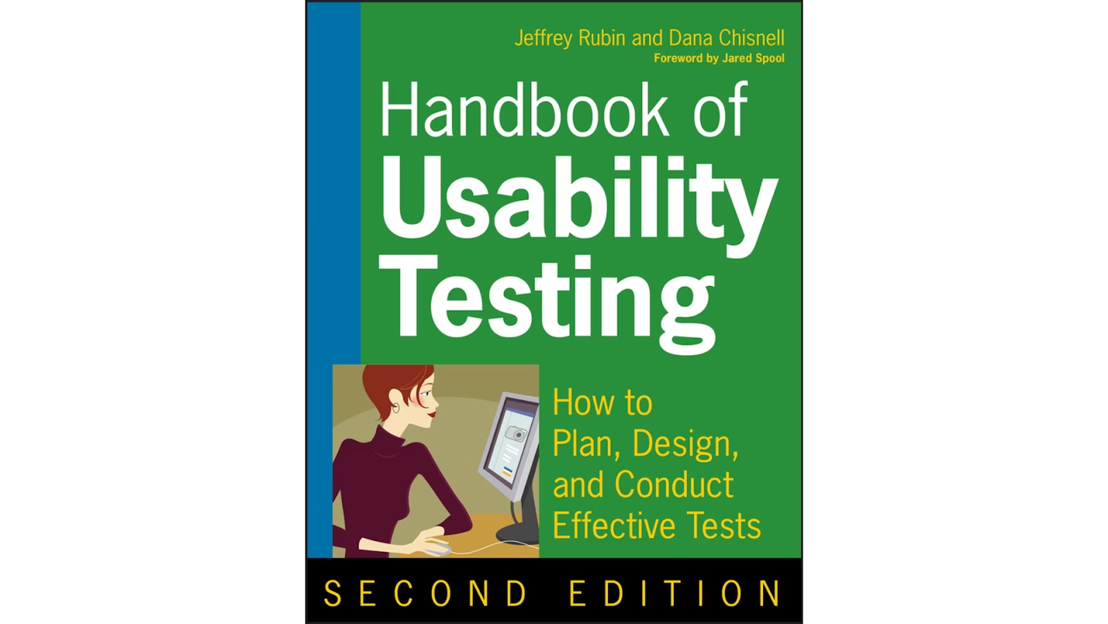 "The Handbook of Usability Testing" by Jeffrey Rubin and Dana Chisnell