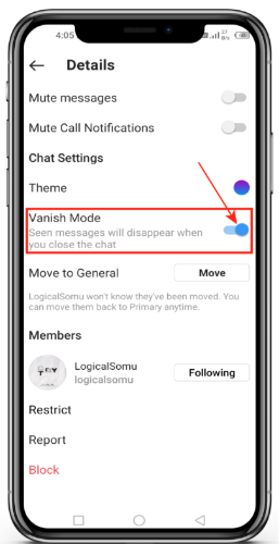 Turn on the Vanish Mode and your chat will disappear.