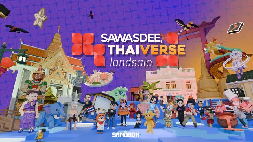 The Sandbox 宣布启动泰国主题社区 Sawasdee, Thaiverse 土地销售活动