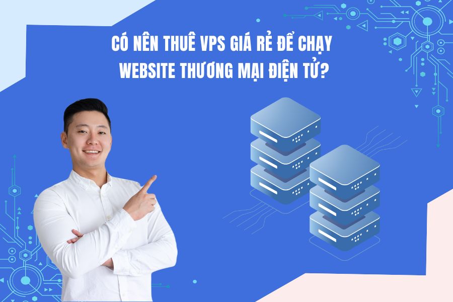 Các Công Ty Bán Lẻ Có Nên Thuê VPS Giá Rẻ Cho Website Không?