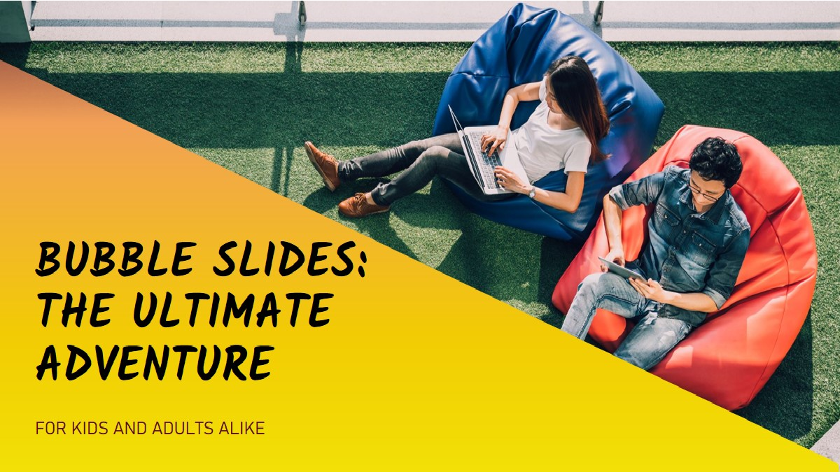 Bubble Slides: The Ultimate Adventure for Kids and Adults Alike