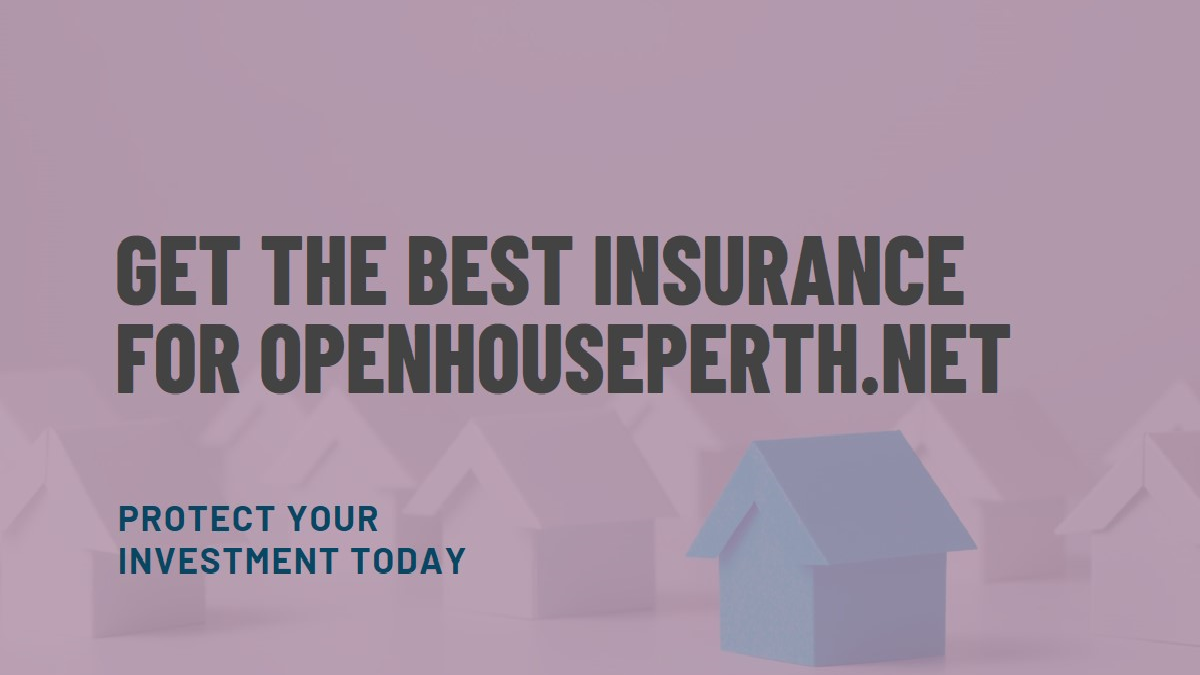 All the Information You Need About : Openhouseperth.net Insurance