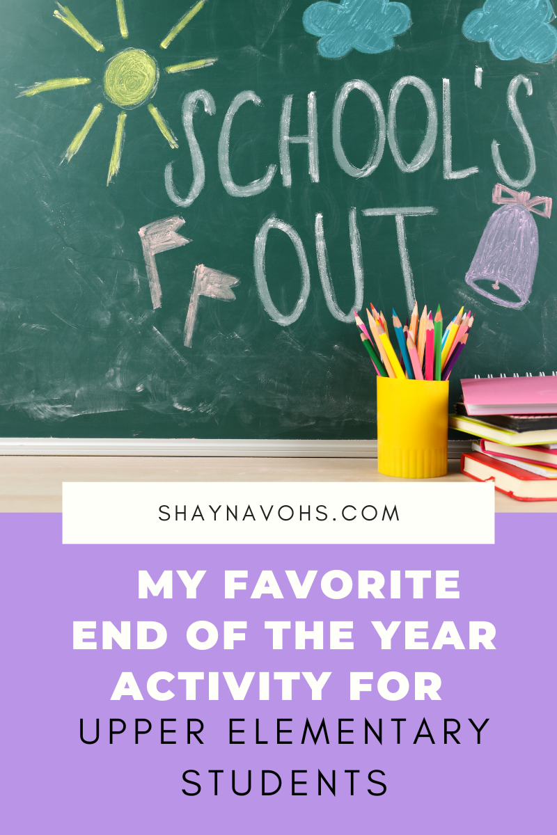 This image shows a bulletin board with the words "School's Out" written. The text at the bottom of the image reads "My favorite end of the year activity for upper elementary students." 