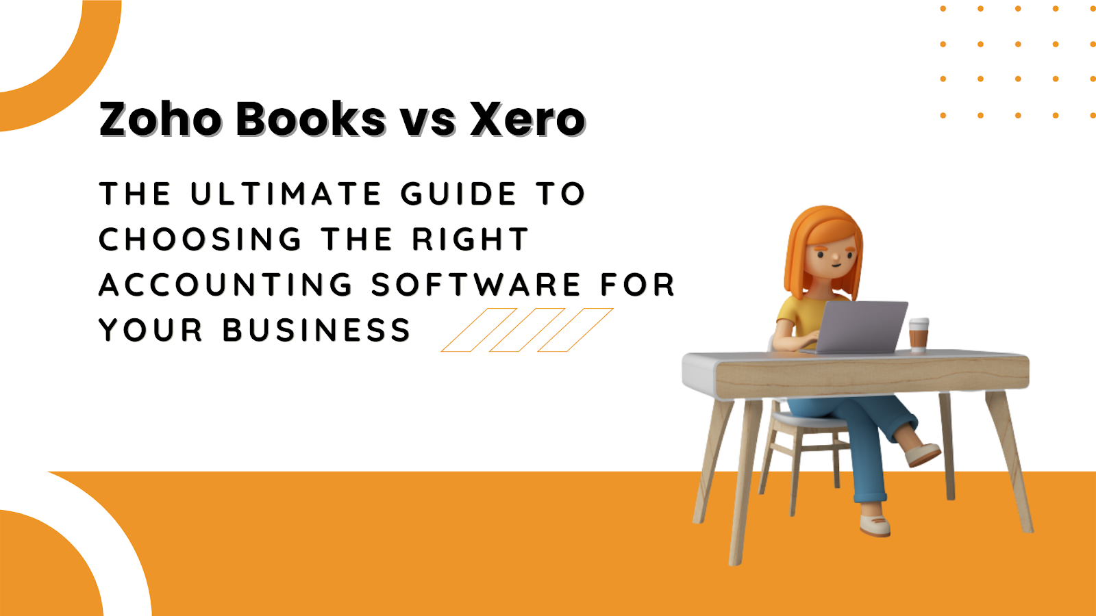 How to Choose the Right Accounting Software for Your Business: An Ultimate Guide