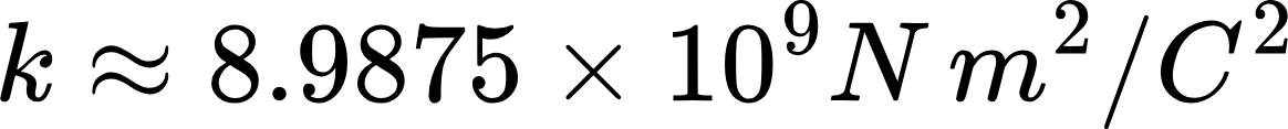 {"code":"$$k\\approx8.9875\\times10^{9}N\\,m^{2}/C^{2}$$","backgroundColorModified":false,"id":"92","aid":null,"font":{"size":11,"family":"Arial","color":"#000000"},"backgroundColor":"#ffffff","type":"$$","ts":1715268807904,"cs":"w4Efr5pbHFwpeXW17tWY/Q==","size":{"width":193,"height":18}}