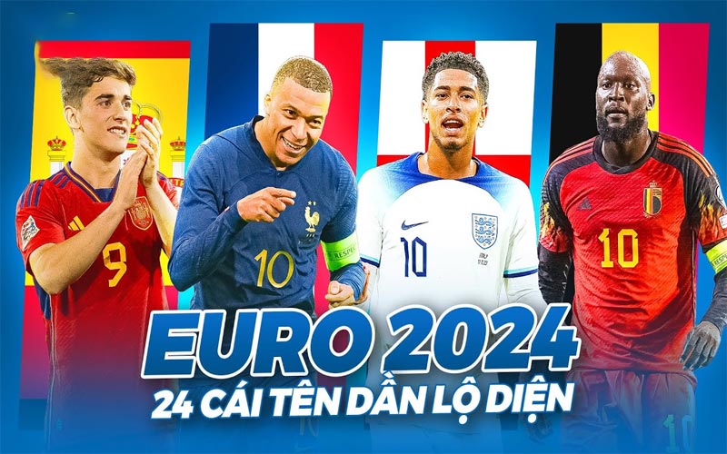 Một số đội bóng mạnh tham gia giải bóng đá châu Âu 2024