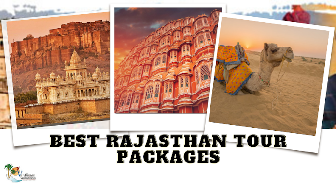 Exploring the Rich Heritage of Rajasthan: Best Rajasthan Tour Packages