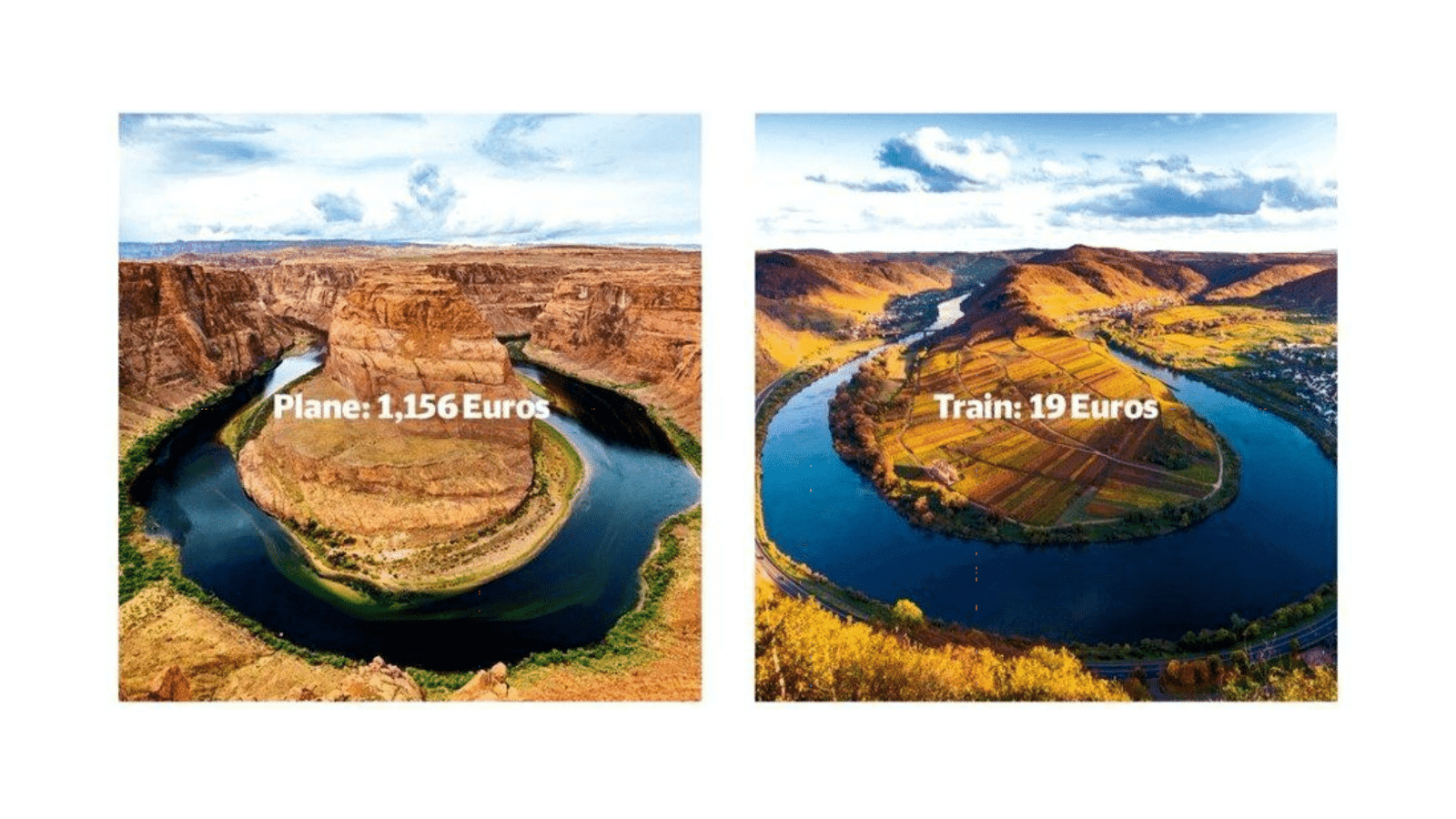 Images of two similar-looking destinations.  one reads "Plane: 1,156 Euros" the other reads "Train: 19 Euros".