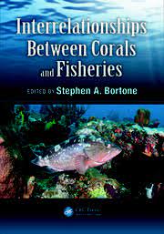 Interrelationships Between Corals and Fisheries - 1st Edition - Ph.D.