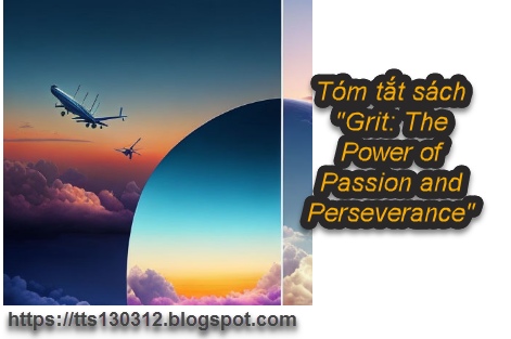 Tóm Tắt Sách "Grit: The Power of Passion and Perseverance" (Sự Kiên Nhẫn) - Angela Duckworth - tts130312