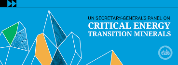 UN Panel on Critical Energy Transition Minerals