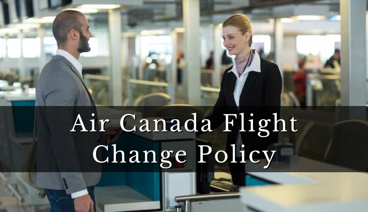 Air Canada Change Flight Policy