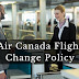 An Introduction to Air Canada's Change Flight Policy