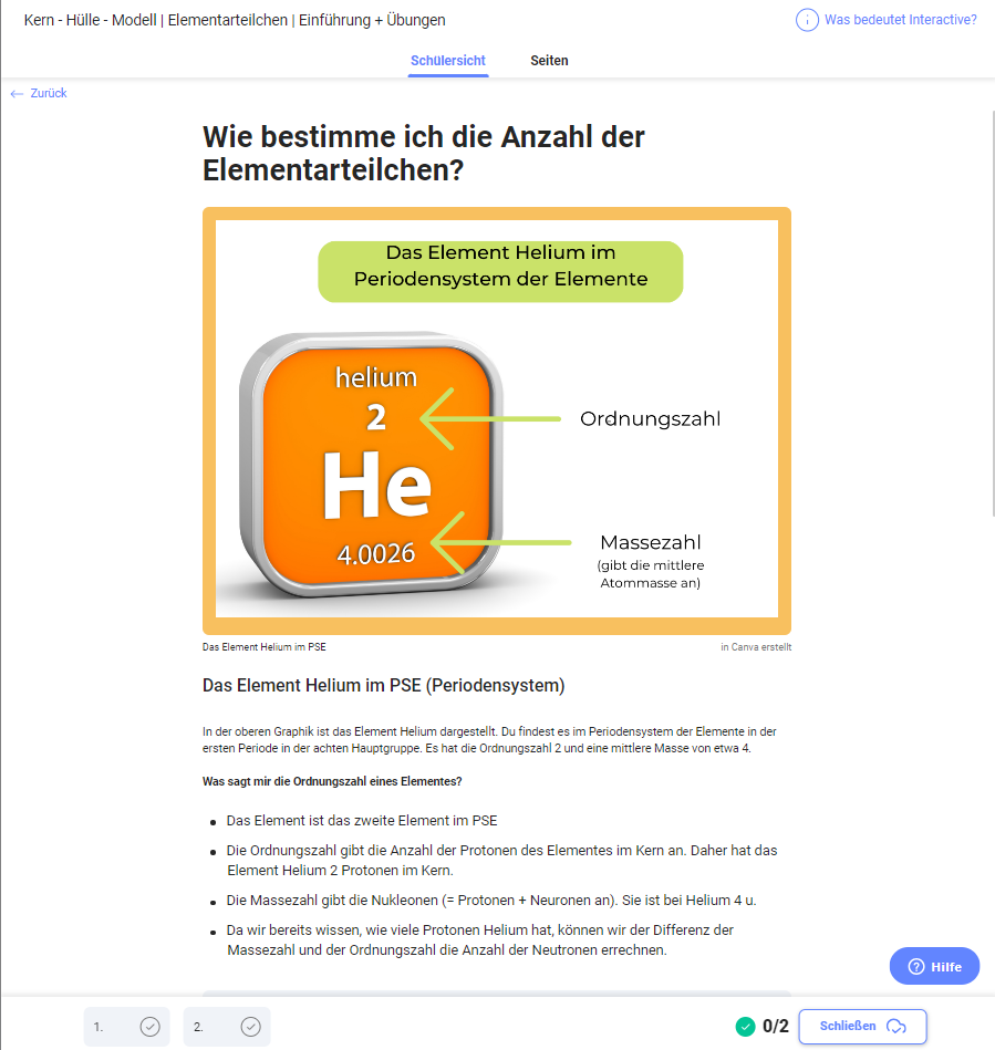 Screenshot eines Eduki Interactives mit dem Titel 'Wie bestimme ich die Anzahl der Elementarteilchen?'. Im Zentrum steht eine Abbildung des chemischen Elements Helium aus dem Periodensystem mit der Ordnungszahl 2 und der Massenzahl 4.0026. Erklärtexte weisen darauf hin, dass Helium das zweite Element im PSE (Periodensystem der Elemente) ist und zwei Protonen im Kern hat. Die Massenzahl gibt die Summe der Protonen und Neutronen an. Die Seite enthält auch Hinweise, wie die Ordnungszahl und Massenzahl verwendet werden können, um die Anzahl der Neutronen zu berechnen. Am unteren Rand gibt es Navigationsbuttons, einen 'Hilfe'-Button und einen Fortschrittsindikator.