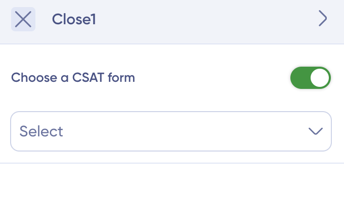Close Block settings with CSAT Form Toggle on, default CSAT form triggered.