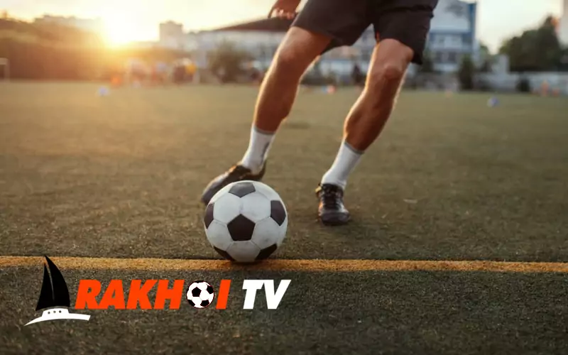 RakhoiTV: Kênh xem bóng đá trực tuyến truy cập dễ dàng
