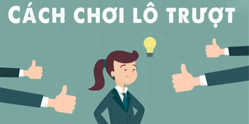 Bật mí bí kíp đánh lô trượt chuẩn xác nhất
