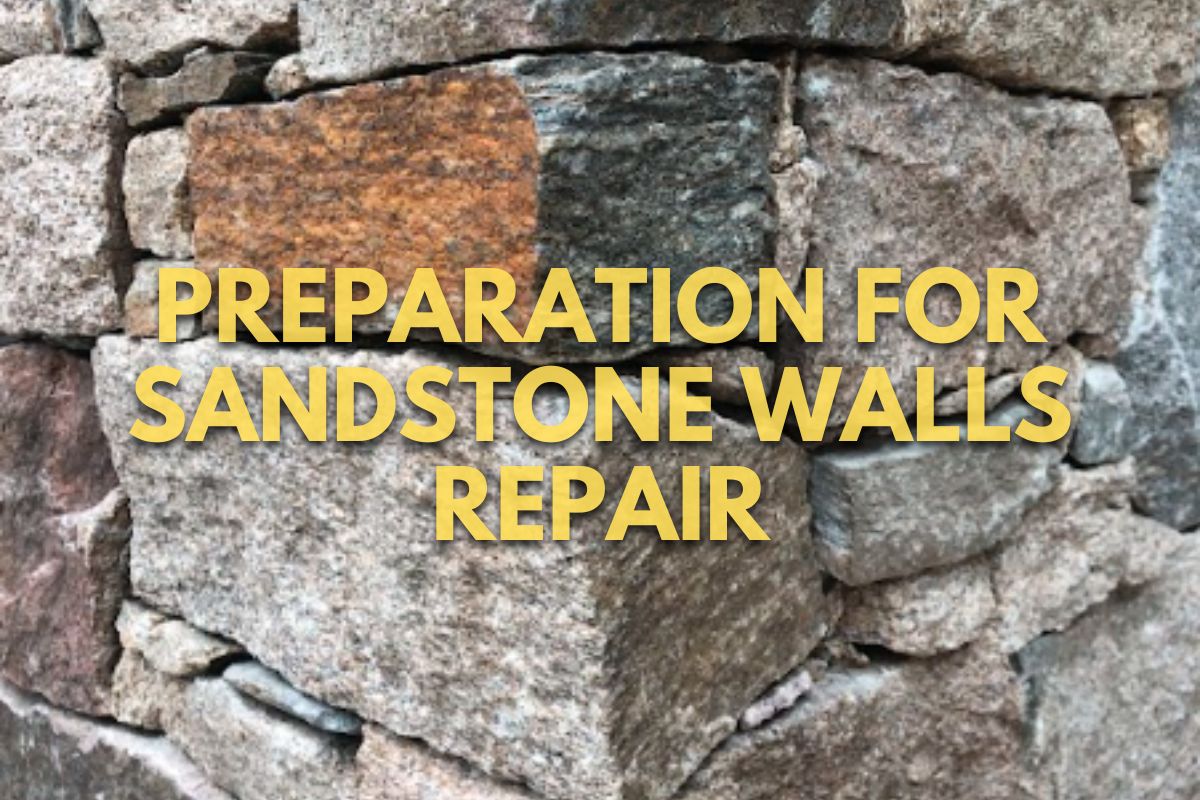 Preparation for Sandstone Walls Repair