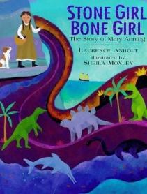 Stone Girl, Bone Girl: The Story of Mary Anning by Laurence Anholt