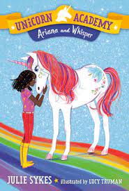 Unicorn Academy #8: Ariana and Whisper by Julie Sykes: 9780593179482 |  PenguinRandomHouse.com: Books