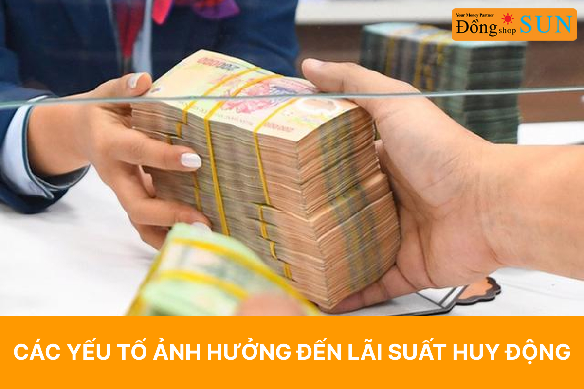 Các yếu tố ảnh hưởng đến lãi suất huy động