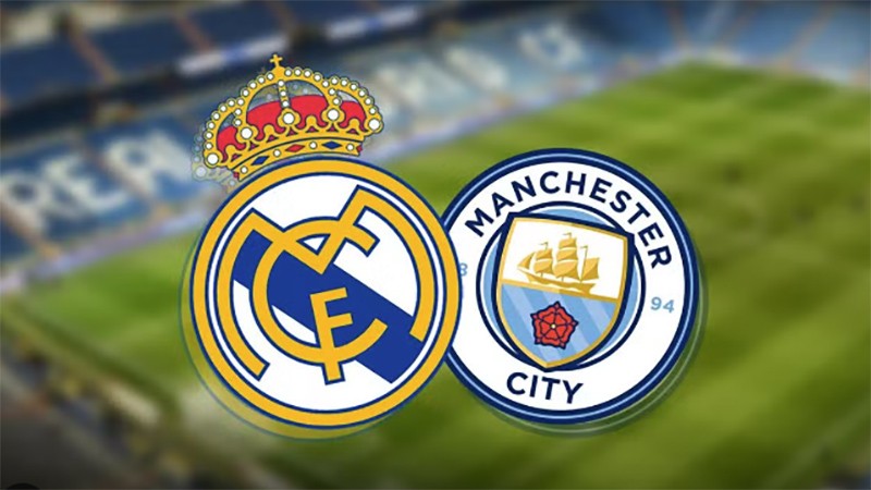 Giới thiệu tổng quan về 2 đội Real Madrid vs Man City