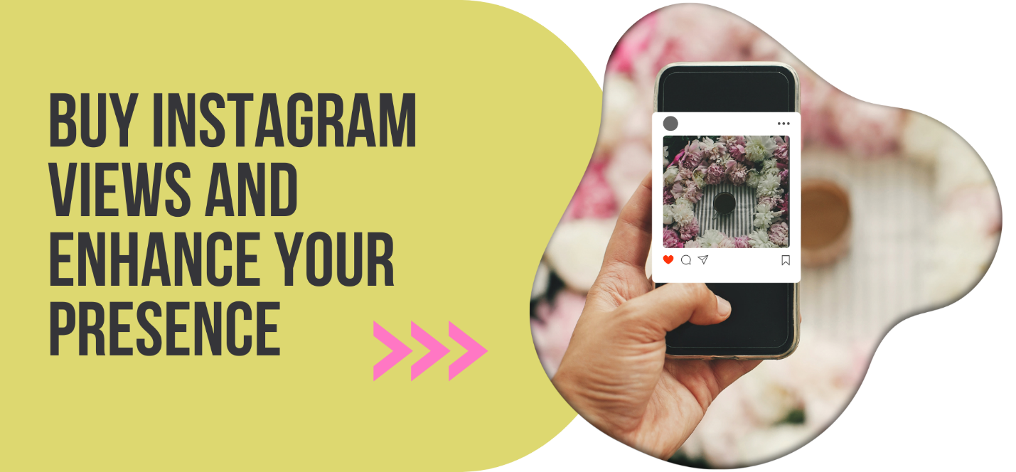 Buy Instagram Views and Enhance Your Presence