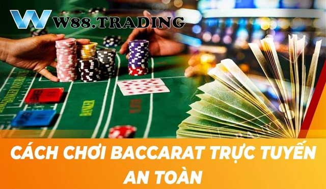 Những Mẹo Chơi Baccarat Thành Công Tại W88 Trading