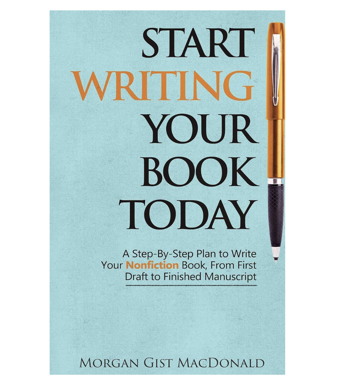 Start Writing Your Book Today: A Step-by-Step Plan to Write Your Nonfiction Book from Amazon