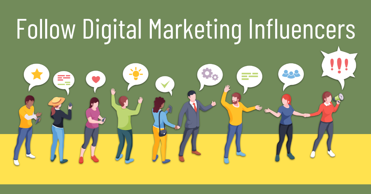 Follow Digital Marketing Influencers 
