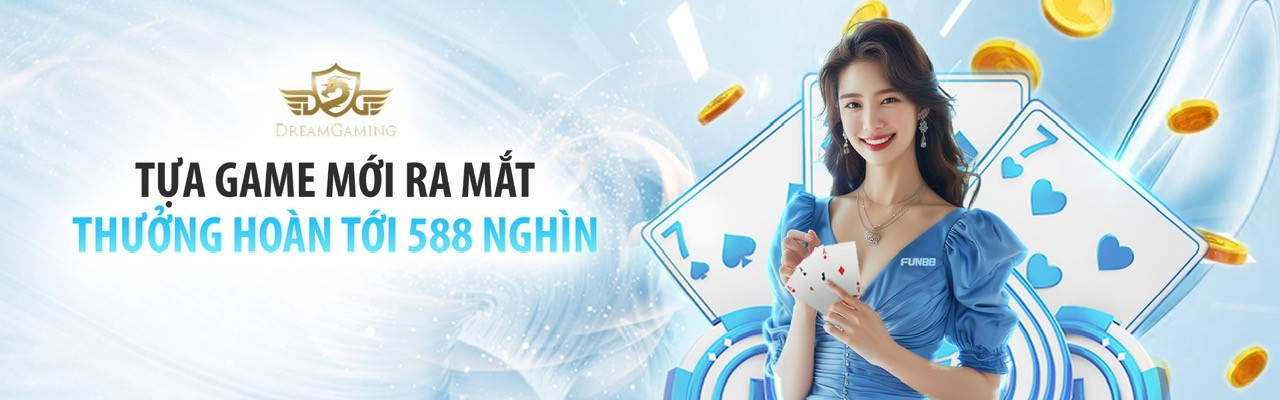 Dream Gaming - Thưởng hoàn sảnh bài mới