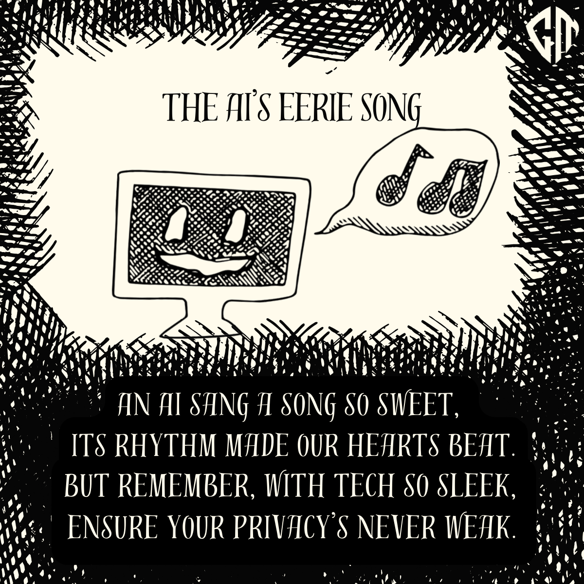 Illustration: The AI's Eerie Song. An ai sang a song so sweet / its rhythm made our hearts beat / but remember, with tech so sleek / ensure your privacy's never weak.