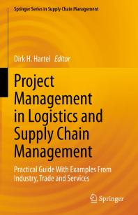 Project Management in Logistics and Supply Chain Management : Practical Guide with Examples from Industry, Trade and Services Cover Image