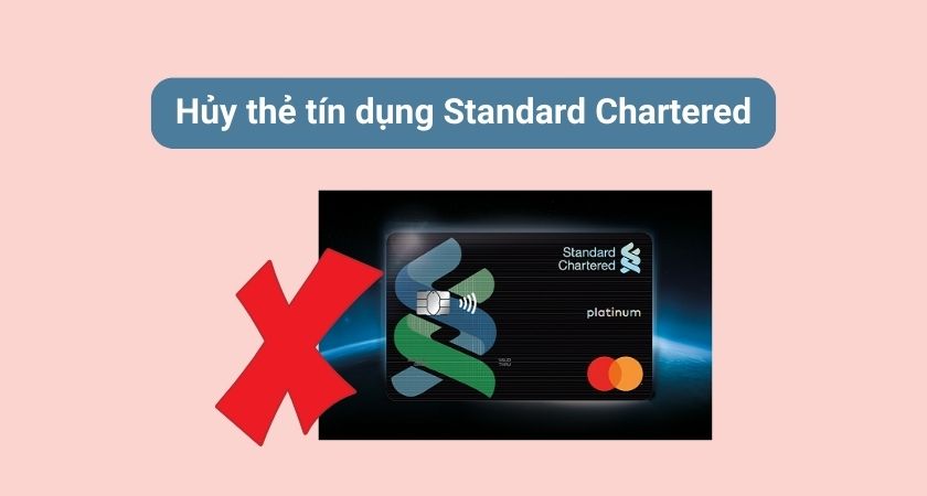 Hủy thẻ tín dụng Standard Chartered